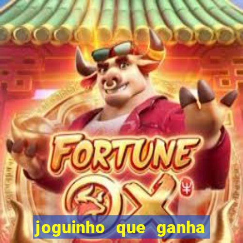 joguinho que ganha dinheiro sem depositar